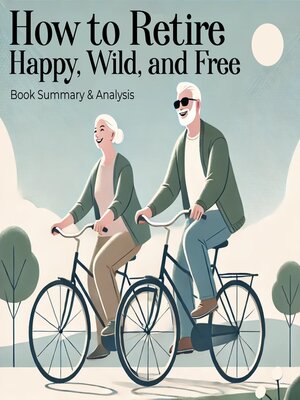cover image of How to Retire Happy, Wild, and Free